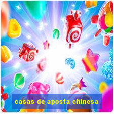 casas de aposta chinesa